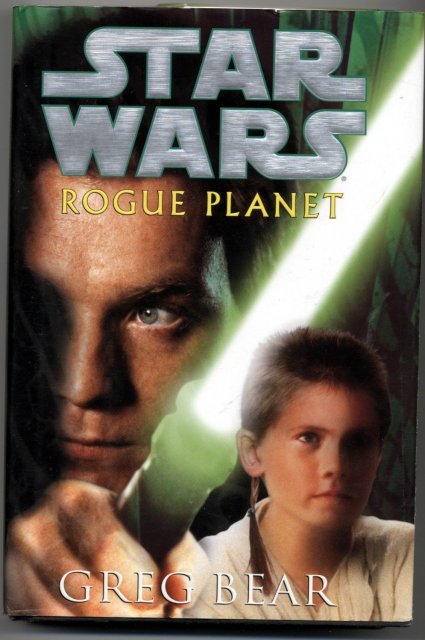 Star Wars, Rogue Planet by Greg Bear 1st Edition Hard Back Book
