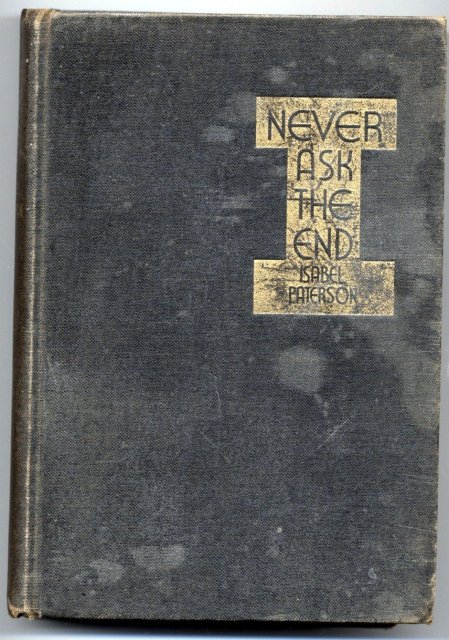 Never Ask the End by Isabel Paterson, a first edition hardback 1933